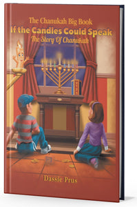 The Chanukah Big Book - If the Candles Could Speak - The Story of Chanukah JUMBO EDITION 15" x 21"